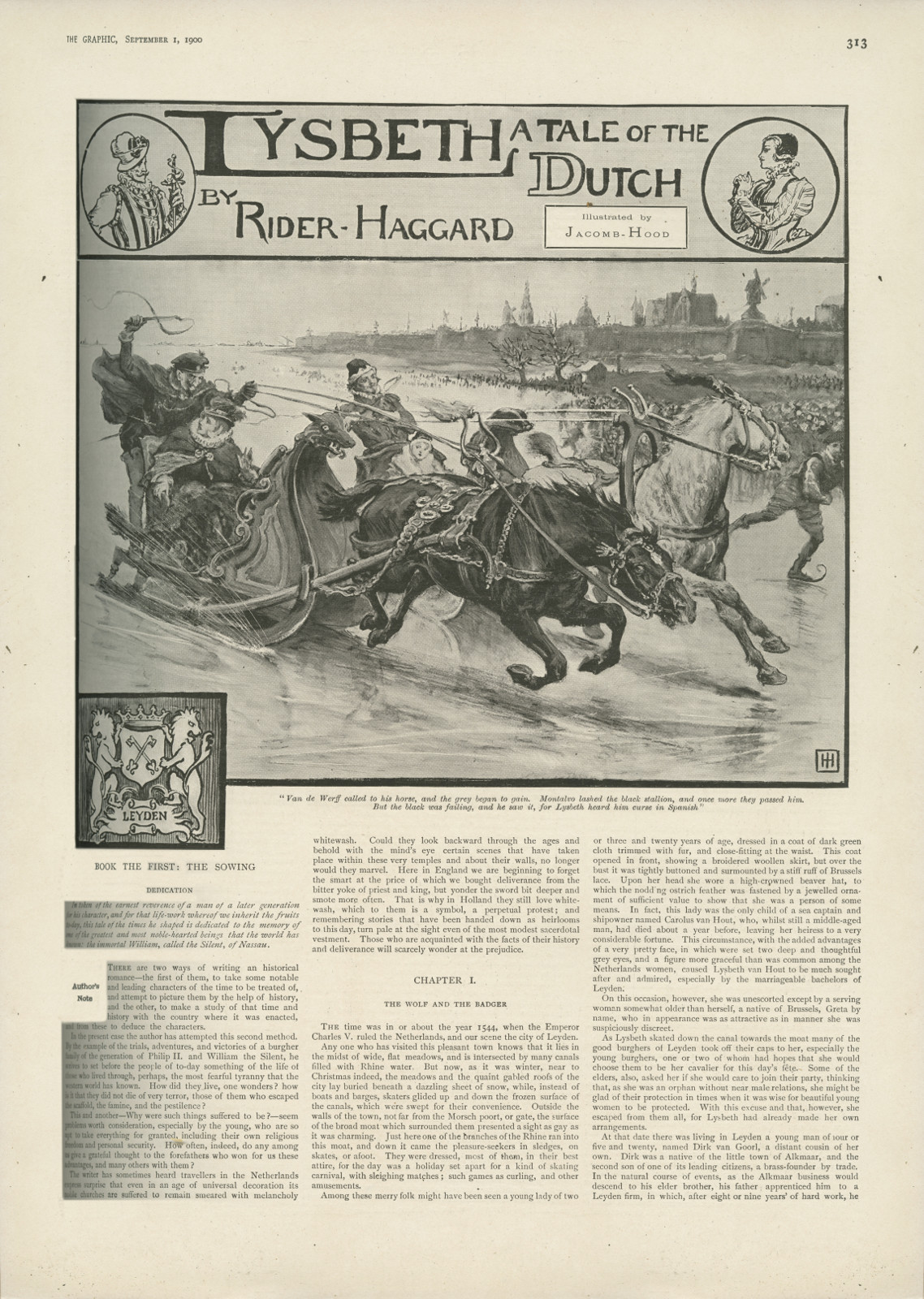 Van de Werff called to his horse, and the grey began to gain. Montalvo lashed the black stallion, and once more they passed him. But the black was failing, and he saw it, for Lysbeth heard him curse in Spanish