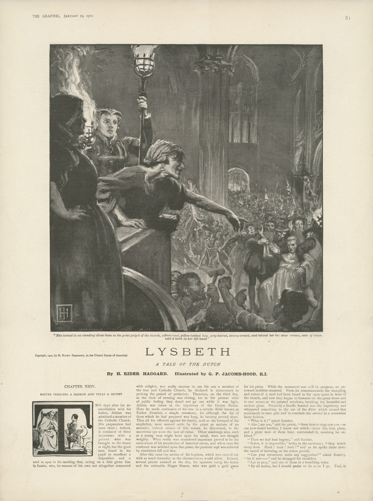 Men turned to see standing above them in the great pulpit of the church, a fierce-eyed, yellow-toothed hag, grey-haired, skinny-armed, and behind her two other women, each of whom held a torch in her left hand