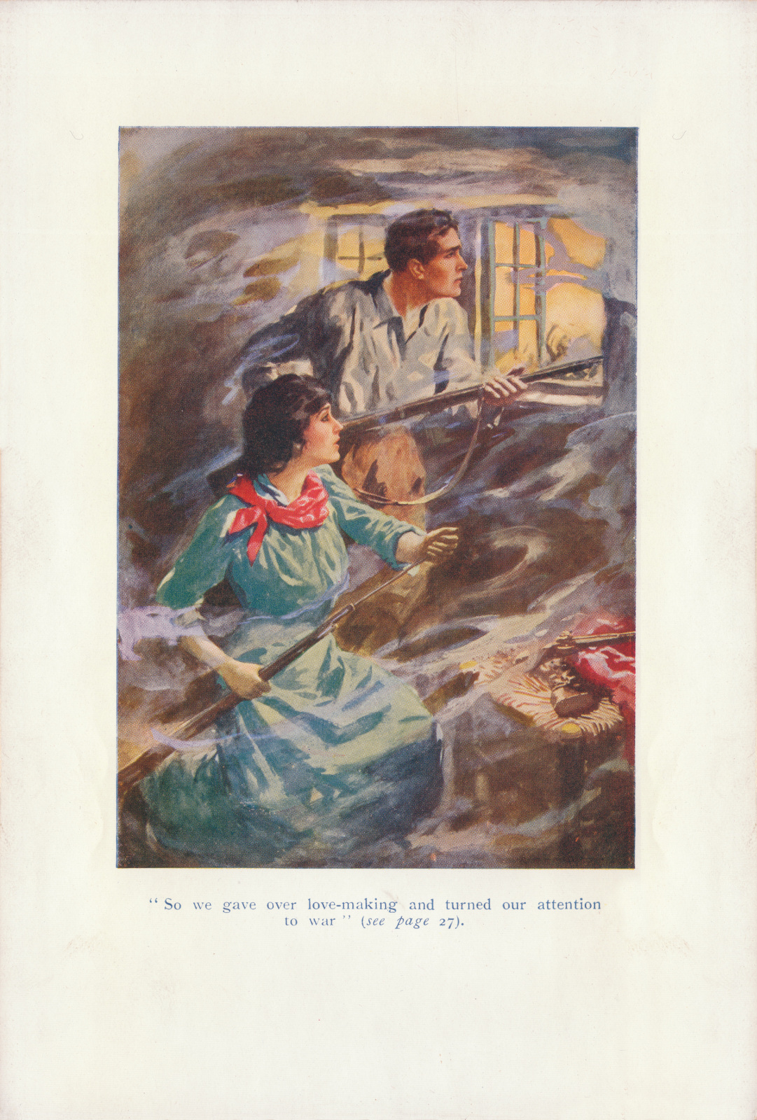 So we gave over love-making and turned our attention to war