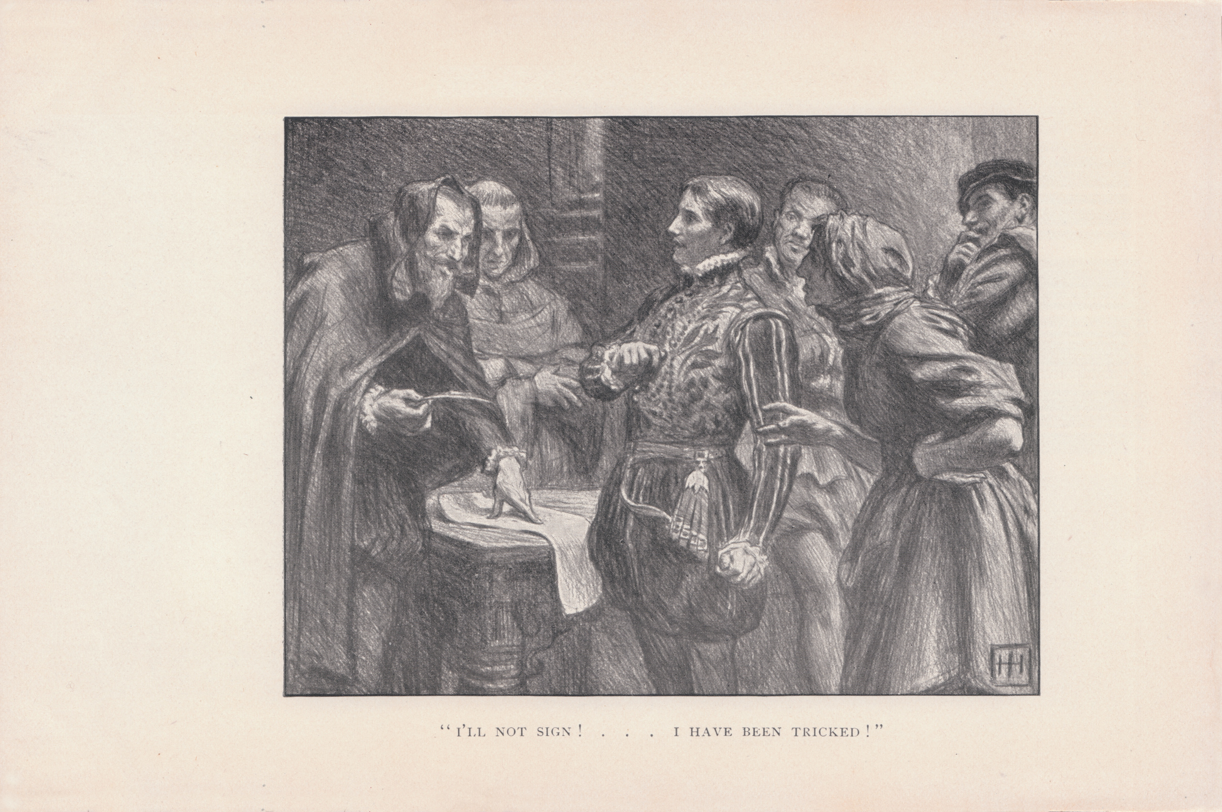 'I'll not sign!... I have been tricked!'