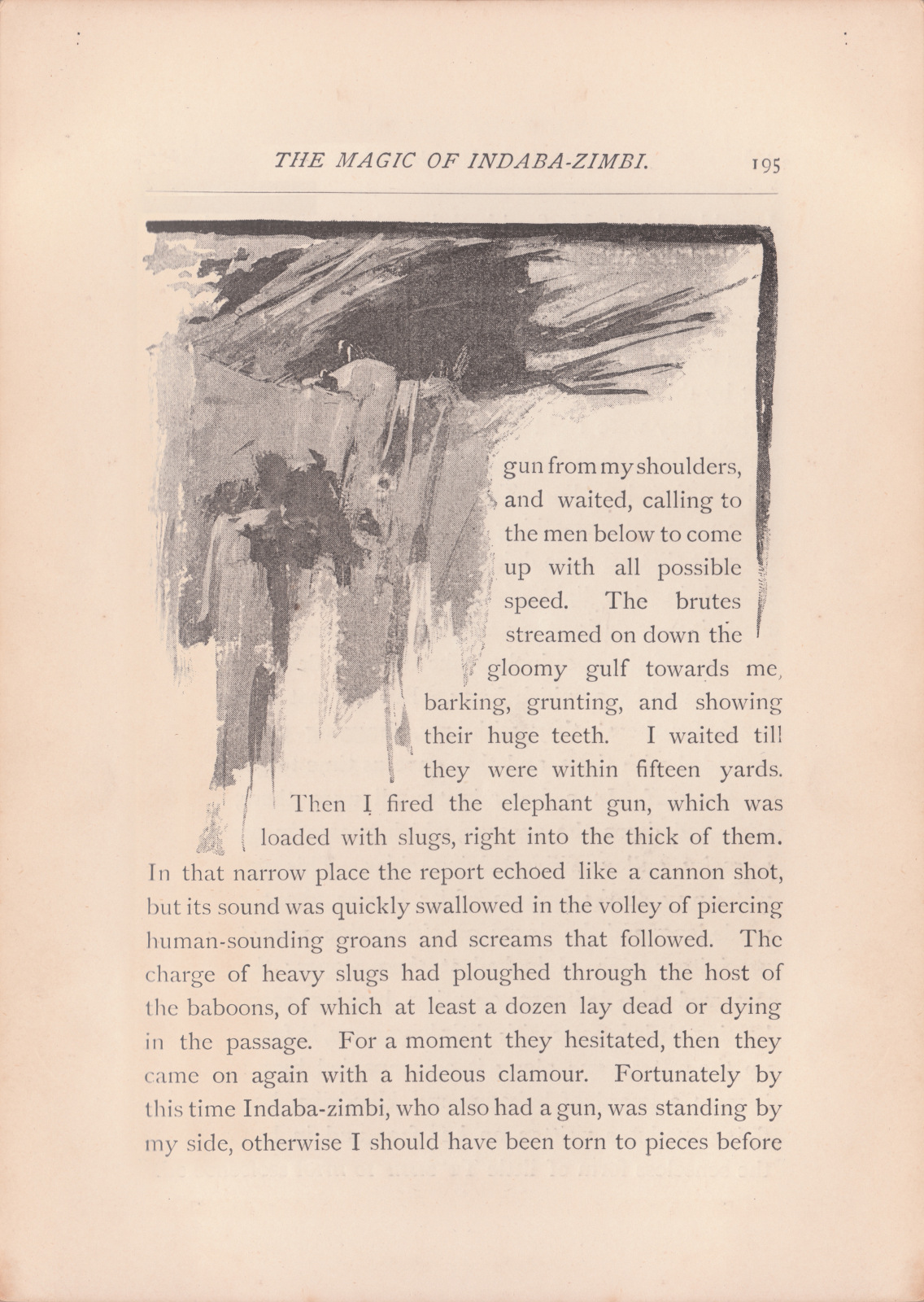 The brutes streamed down the gloomy gulf towards me