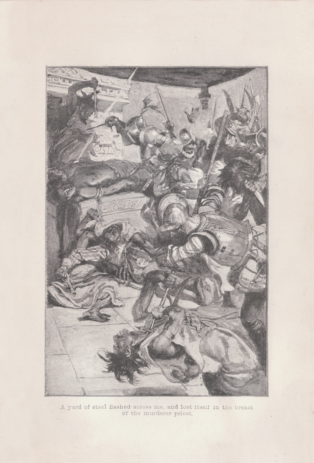 A yard of steel flashed across me, and lost itself in the breast of the murderer priest.