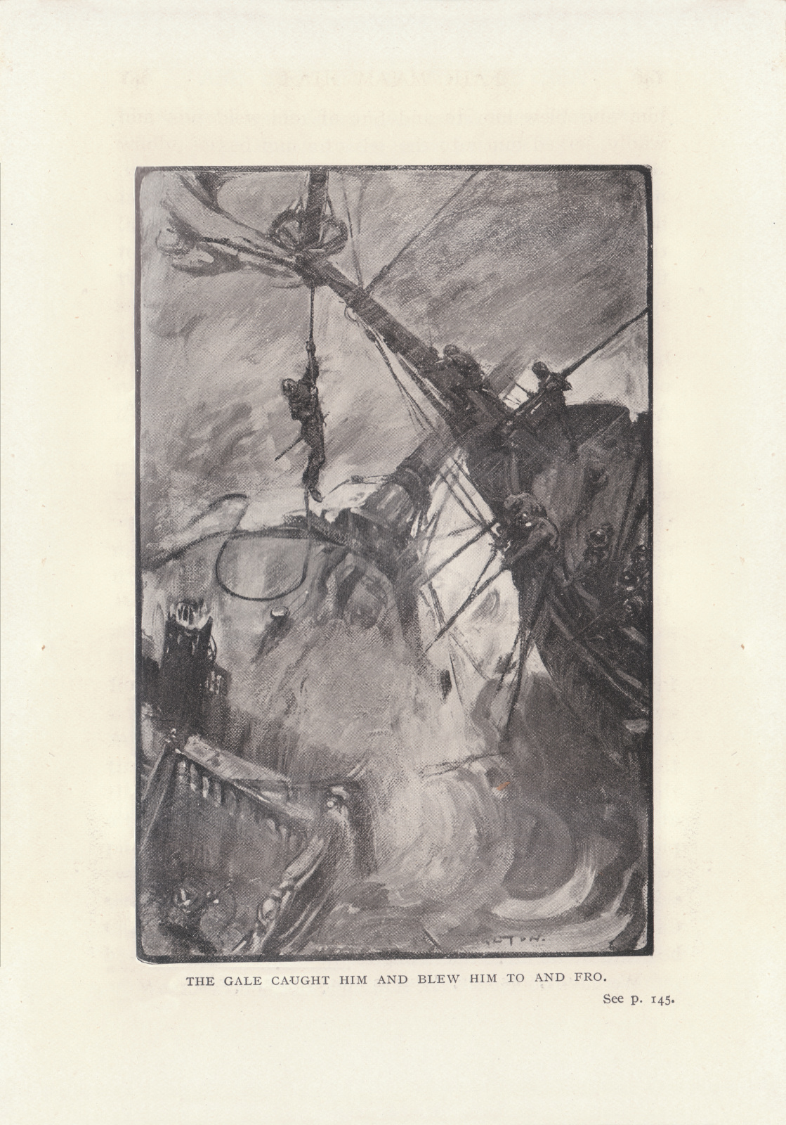 The gale caught him and blew him to and fro.