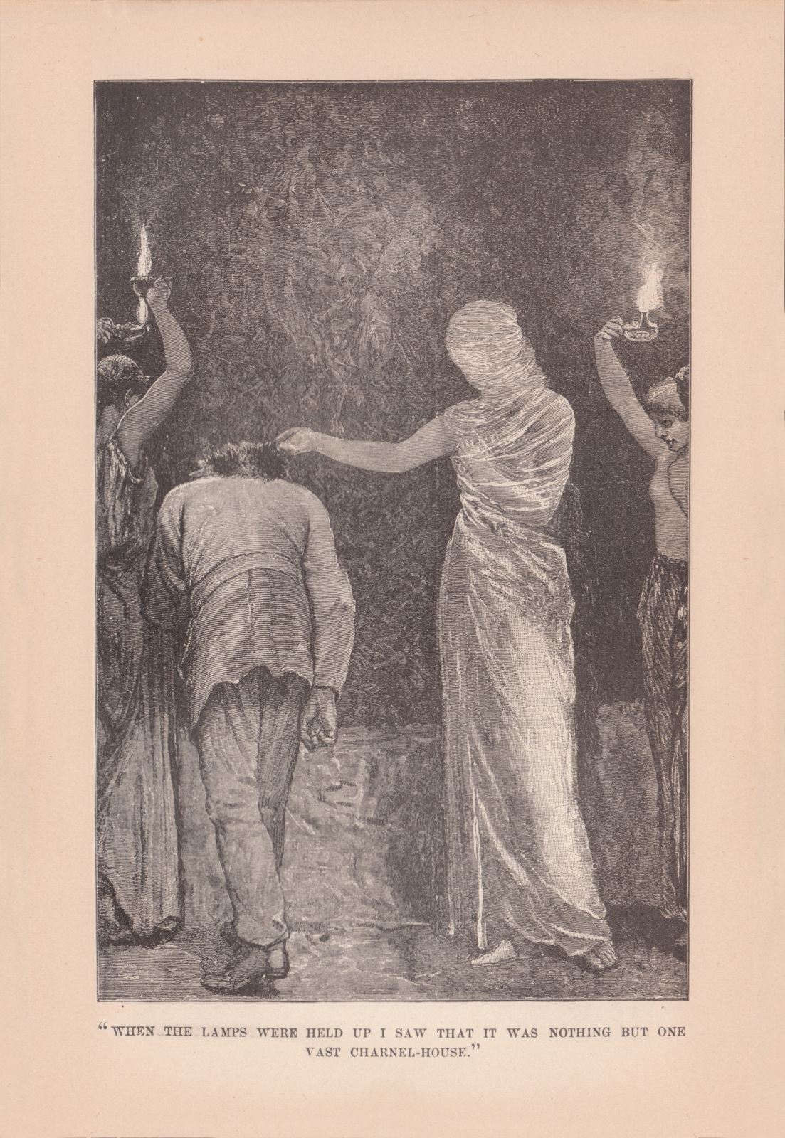 When the lamps were held up I saw that it was nothing but one vast charnel-house. Whenthe181