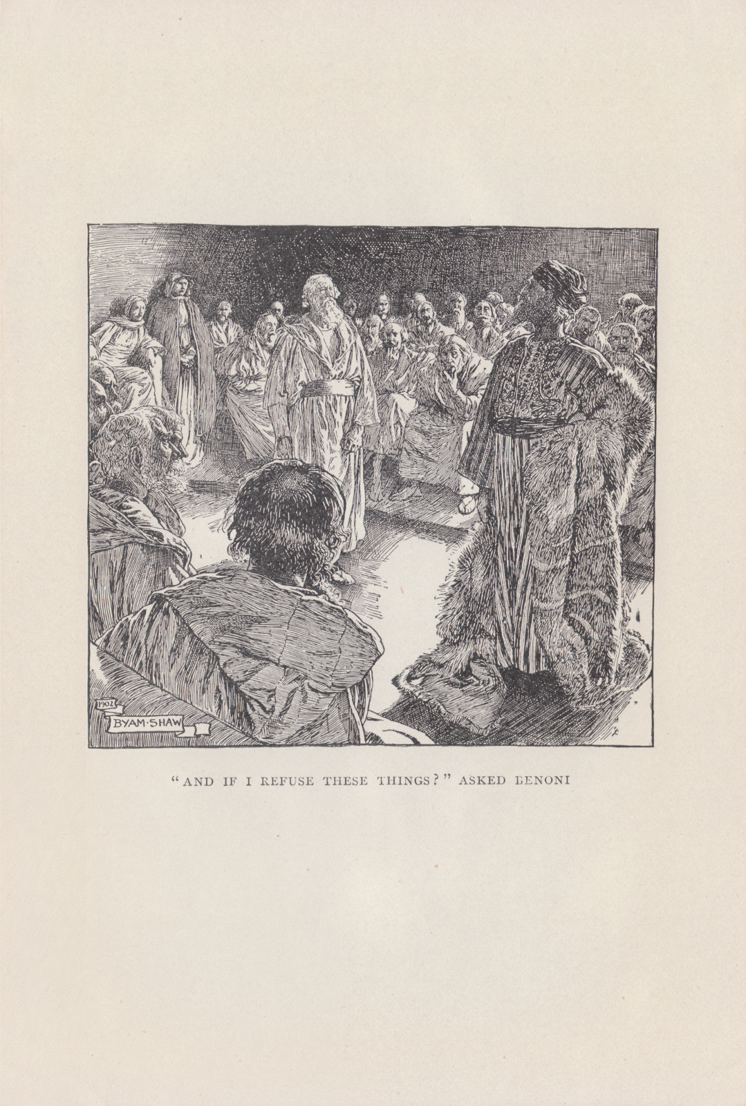 'And if I refuse these things?' asked Benoni