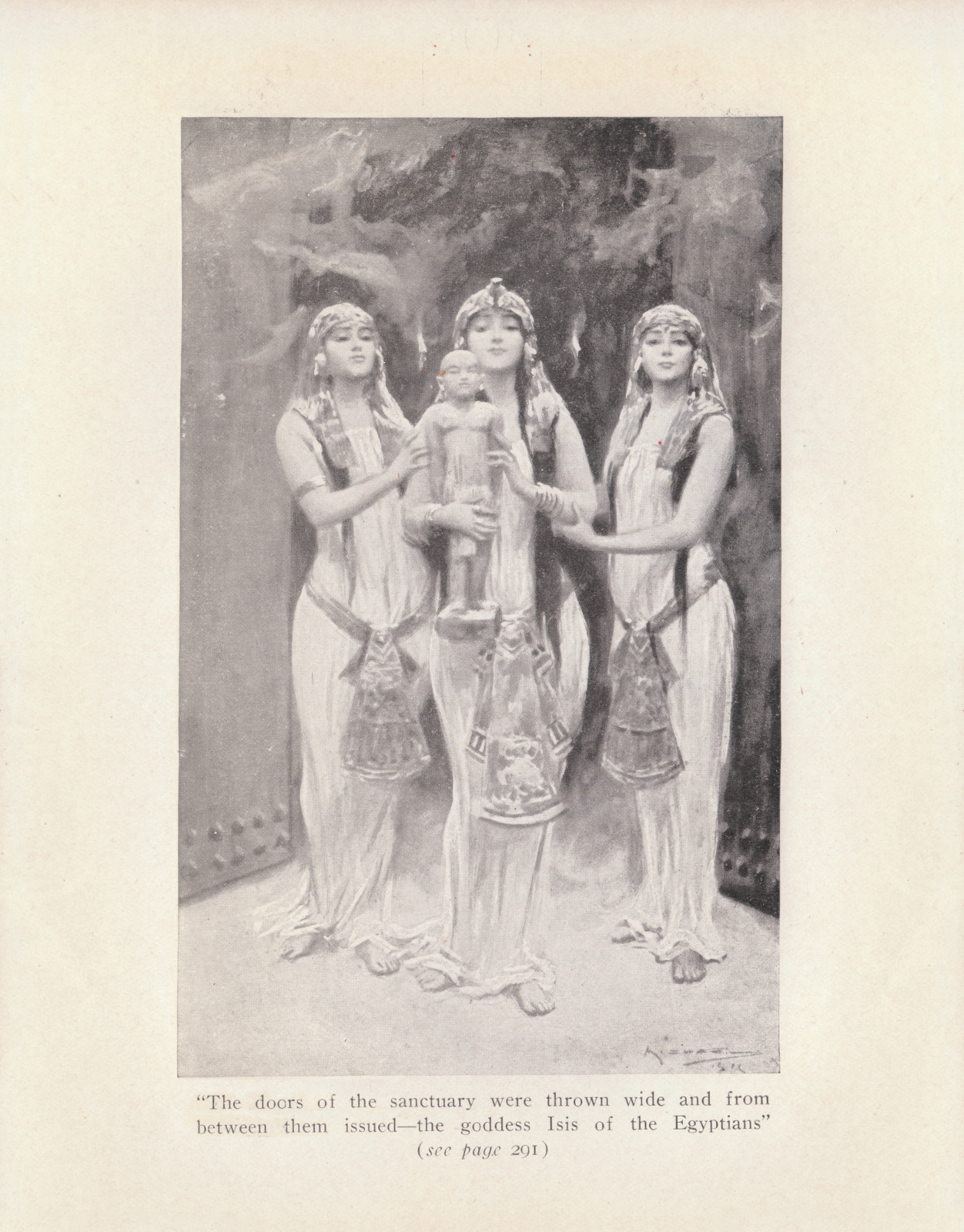 The doors of the sanctuary were thrown wide and from between them issued— the goddess Isis of the Egyptians