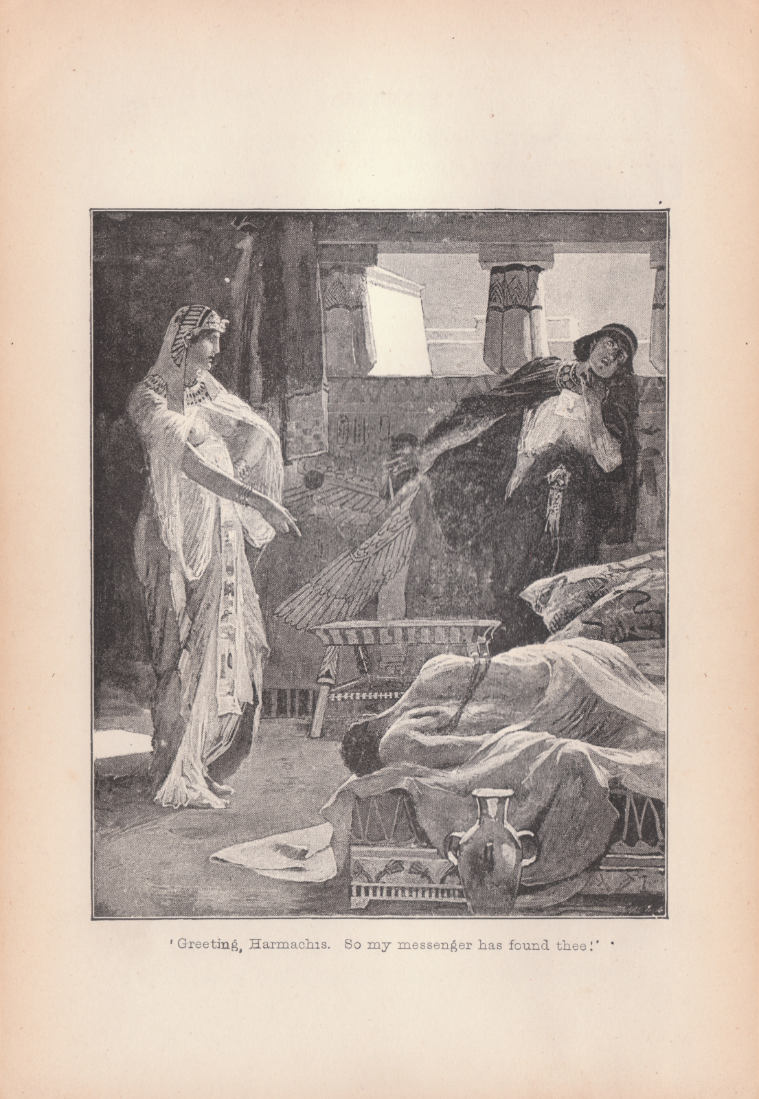 Greeting, Harmachis. So my messenger has found thee!