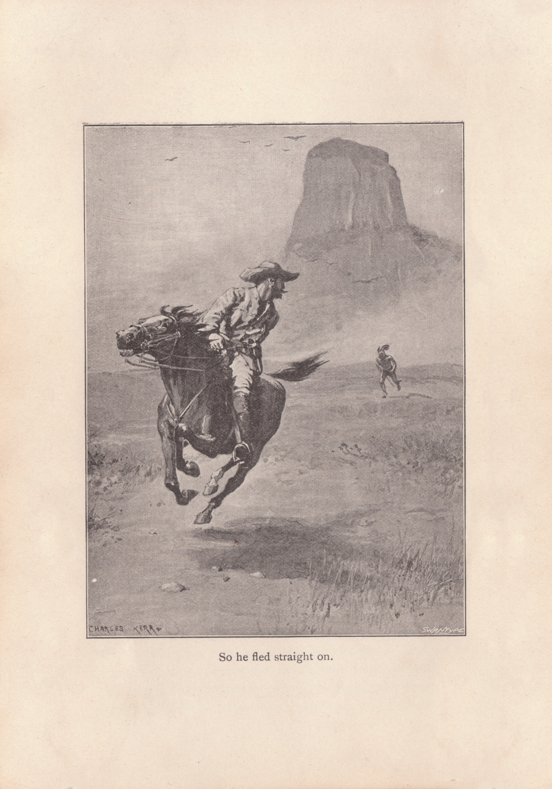 So he fled straight on