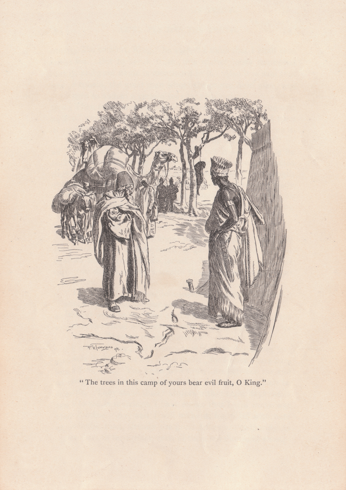 'The trees in this camp of yours bear evil fruit, O King.' 