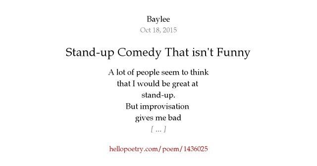 Stand-up Comedy That isn't Funny by Baylee - Hello Poetry
