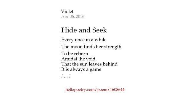 hide and seek poem Hide and seek is a 2005 american-german psychological horror-thriller film starring robert de niro and dakota fanning it was directed by john polson. hide and seek poem Hide and seek is a 2005 american-german psychological horror-thriller film starring robert de niro and dakota fanning it was directed by john polson.