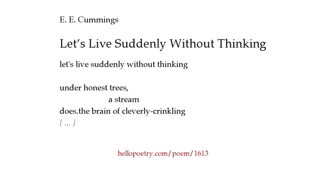 Let S Live Suddenly Without Thinking By E E Cummings