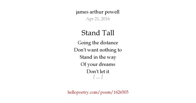 Stand Tall by james arthur powell - Hello Poetry