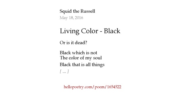 Living Color - Black by Squid the Russell - Hello Poetry