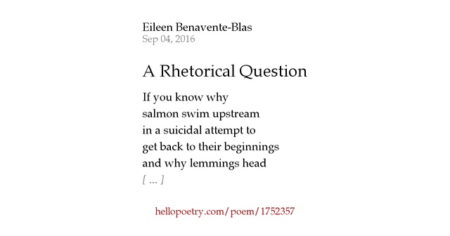 A Rhetorical Question by Eileen Benavente-Blas - Hello Poetry
