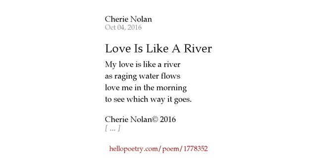 Some Say Love Is River Love Is Like A River by Ma Cherie - Hello Poetry