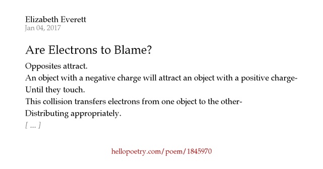 Are Electrons to Blame? by Elizabeth Everett - Hello Poetry