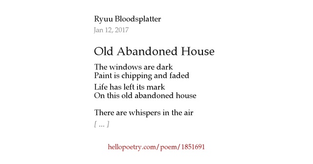 Old Abandoned House by Ryuu Bloodsplatter Hello Poetry