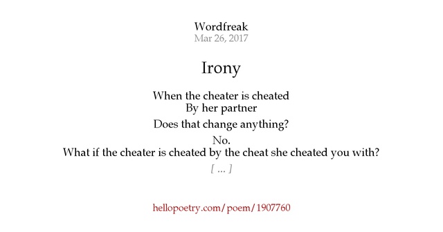 Irony by Wordfreak - Hello Poetry