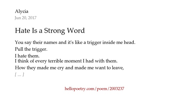 Hate Is A Strong Word By Alycia Hello Poetry Hate is a strong word by alycia hello poetry