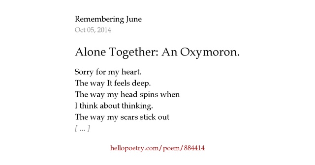 Alone Together An Oxymoron By Remembering June Hello Poetry