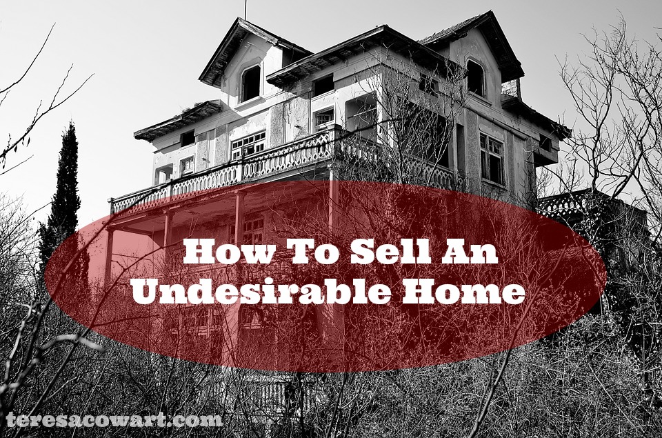 Selling an Undesirable Home