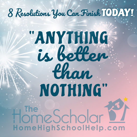 8 #Homeschool Resolutions You Can Finish Today! @TheHomeScholar