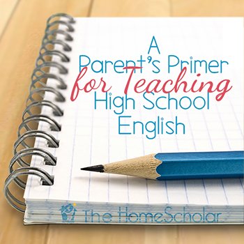 Cover image for The HomeScholar resource titled 'A Parent’s Primer for Teaching High School English.' The design shows a sharpened pencil resting on top of a spiral-bound notebook with lined paper, placed on a wooden desk, with The HomeScholar logo at the bottom