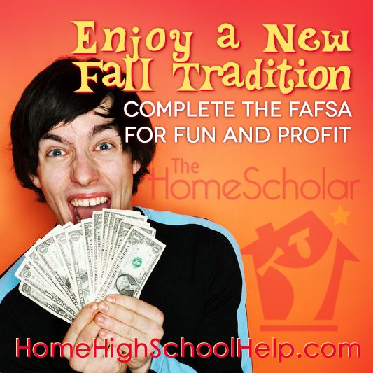 Complete the FAFSA for Fun and Profit #Homeschool @TheHomeScholar