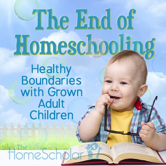 Promotional graphic for The HomeScholar. Text reads: ‘The End of Homeschooling – Healthy Boundaries with Grown Adult Children.’ Background shows a baby holding eyeglasses and sitting in front of an open book, with a white picket fence, green grass, and blue sky with bubbles.