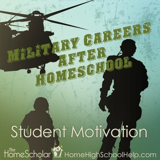 The HomeScholar graphic titled 'Military Careers After Homeschool – Student Motivation.' The design features silhouettes of soldiers with a military helicopter overhead, set against a textured blue-green background. The HomeScholar and HomeHighSchoolHelp.com logos appear at the bottom.