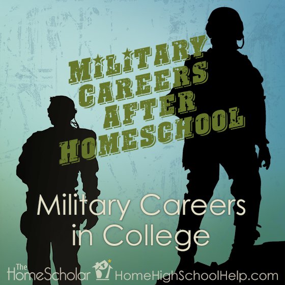 The HomeScholar graphic titled 'Military Careers After Homeschool – Military Careers in College.' The design features silhouettes of two soldiers standing against a blue-green background, with The HomeScholar and HomeHighSchoolHelp.com logos at the bottom.
