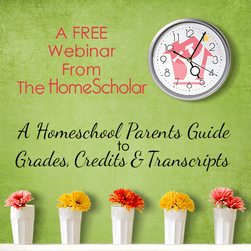 The HomeScholar promotional graphic with a green textured background. Text reads: 'A FREE Webinar From The HomeScholar – A Homeschool Parent’s Guide to Grades, Credits & Transcripts.' The design features a wall clock with The HomeScholar logo inside and a row of colorful flowers in white vases at the bottom.