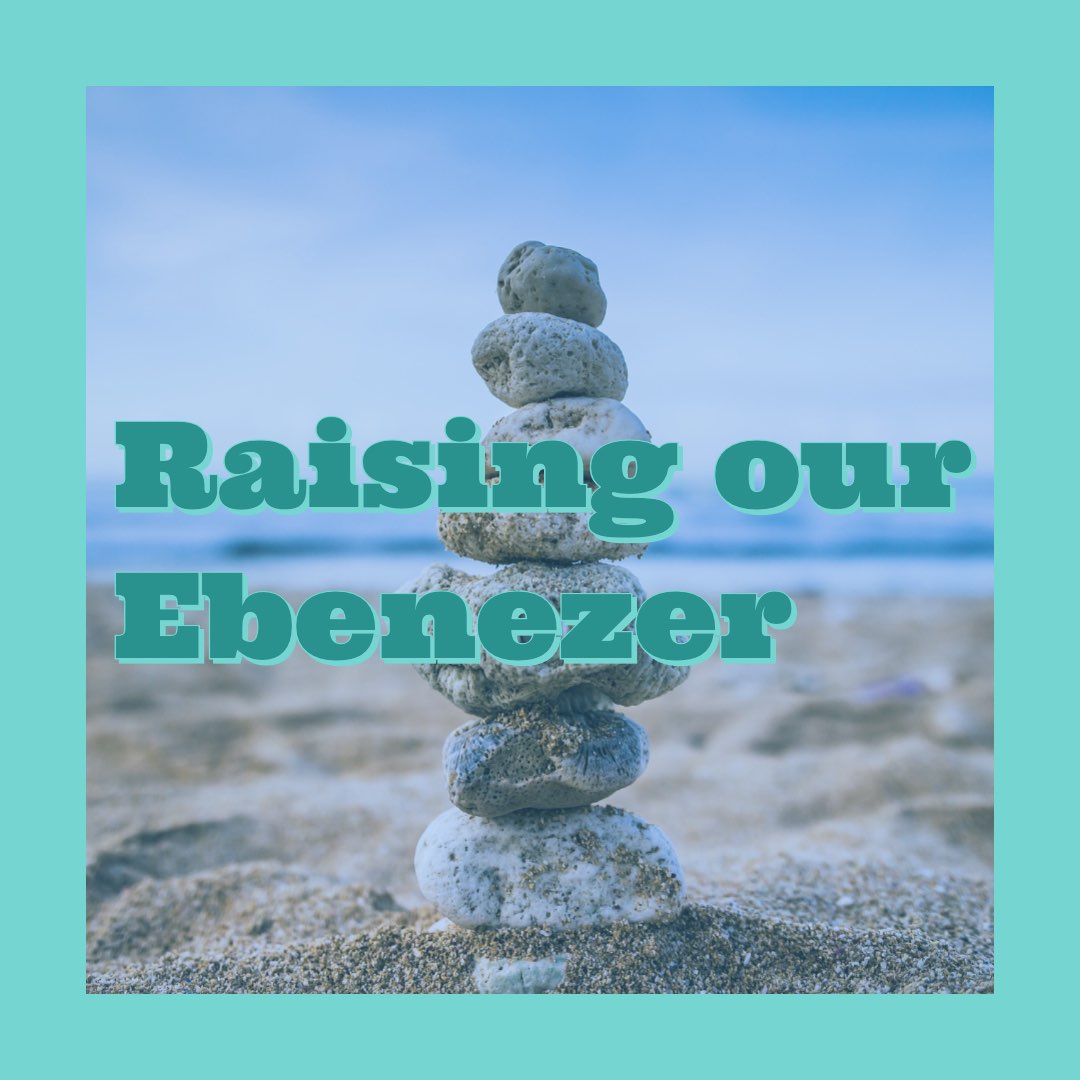Raising our Ebenezer