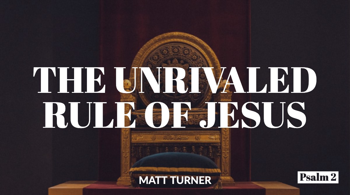 The Unrivaled Rule of Jesus