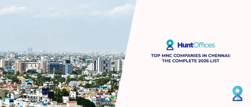 Top MNC Companies in Chennai: 2026 Workspace & Hub Guide