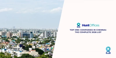 Top MNC Companies in Chennai: 2026 Workspace & Hub Guide