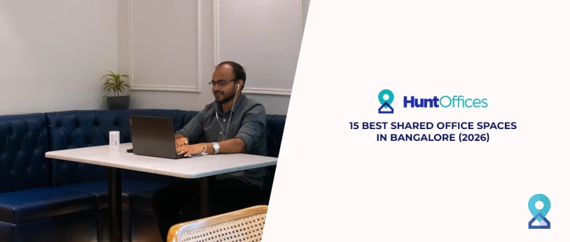 15 Best Shared Office Spaces in Bangalore (2026)
