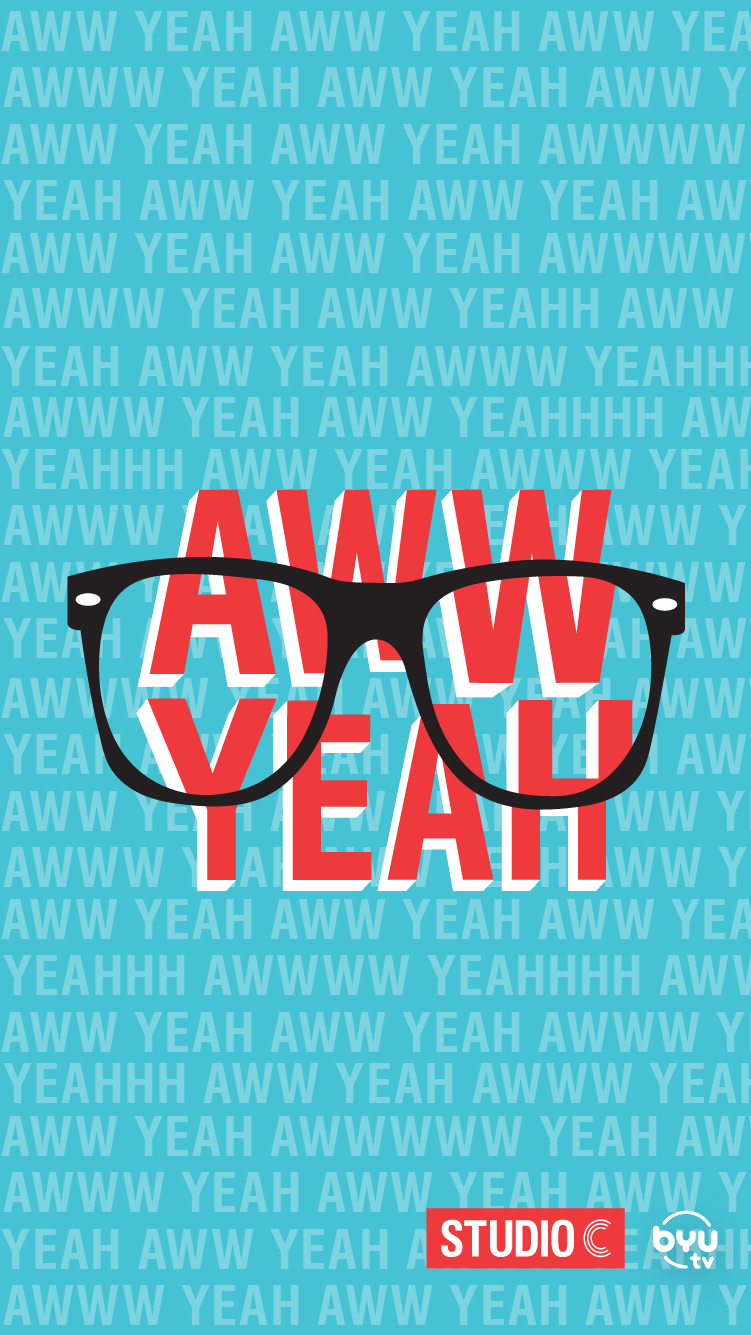 Studio C Wallpaper "Aww Yeah" BYUtv