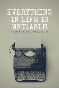 Book cover image for Everything in Life is Writable