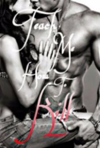 Book cover image for Teach Me How To Kill