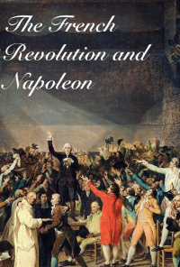 Book cover image for The French Revolution and Napoleon