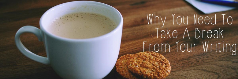 Cover image for post 5+ Tips on How to Take a Break from Your Writing, by zoenixon