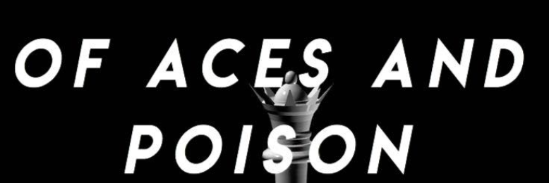 Cover image for post OF ACES AND POISON, by naked_avenues