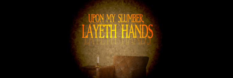 Cover image for post Upon My Slumber, Layeth Hands, by ThePOEMHOME