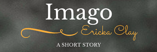 Cover image for post Imago, by ErickaClay