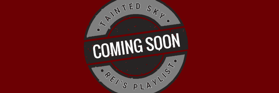 Cover image for post New and Old fans of Tainted Sky; Rei's Playlist, by TaiSensei