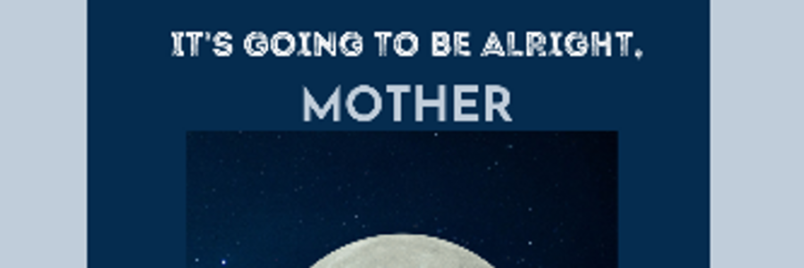 Cover image for post It's Going to Be Alright, Mother, by NobodyKnows