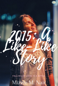 Book cover image for 2015: A Like-Like Story (WORKING TITLE)