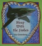 SLEEP WITH THE FISHES CHILDRENS BOOK